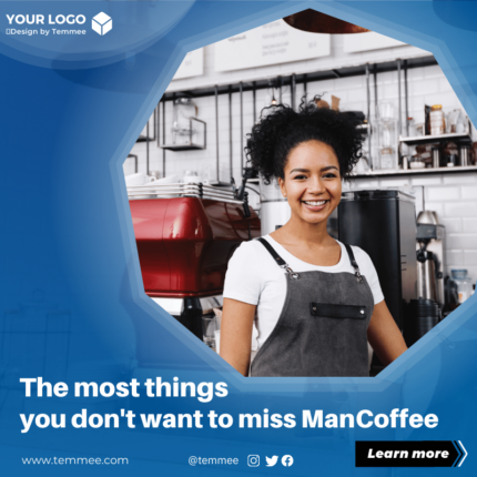 The most things you don’t want to miss ManCoffee Facebook, Instagram, Linkedin post template