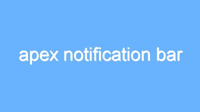 apex notification bar