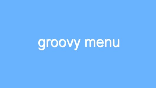 groovy menu