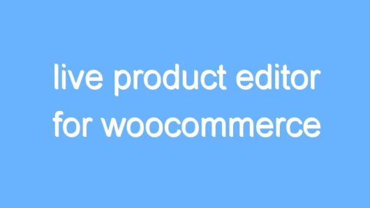 live product editor for woocommerce