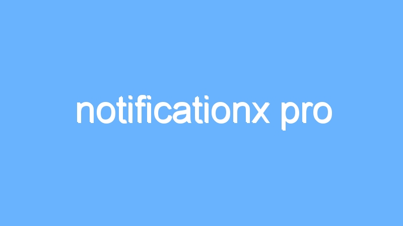 notificationx pro