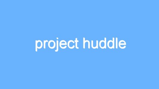 project huddle