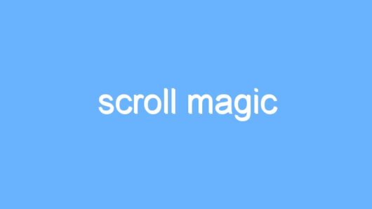 scroll magic