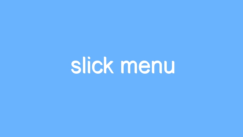 slick menu