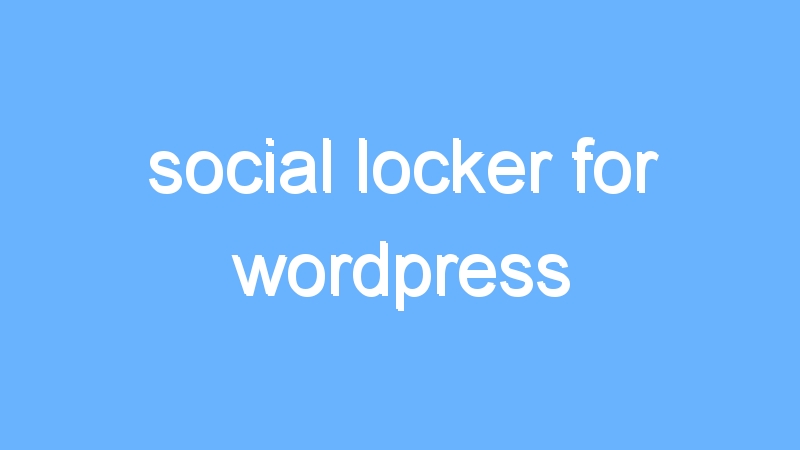 social locker for wordpress