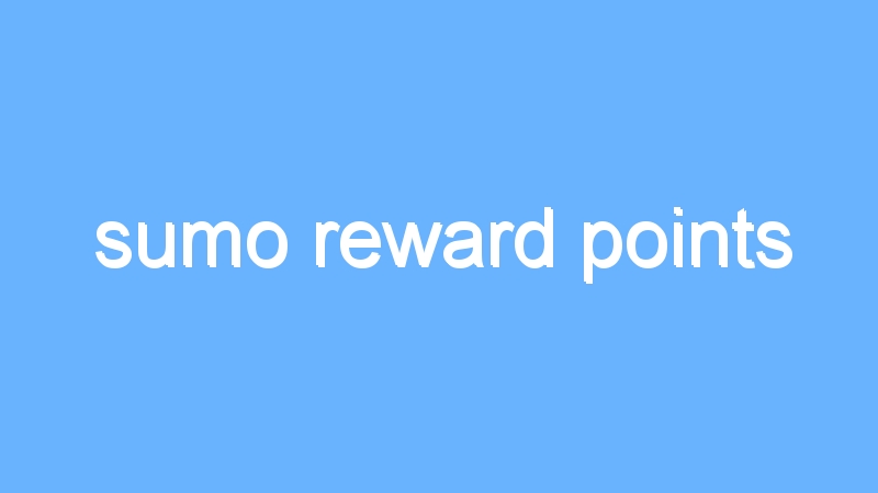 sumo reward points