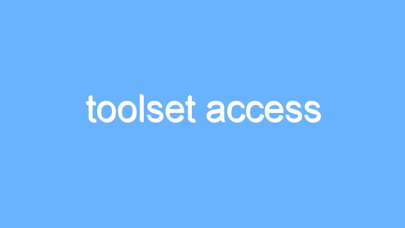 toolset access