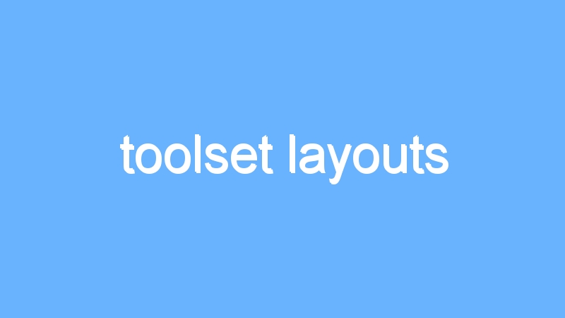 toolset layouts