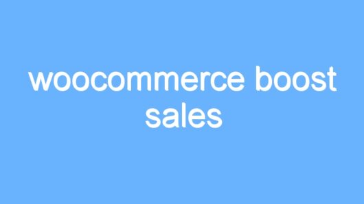 woocommerce boost sales