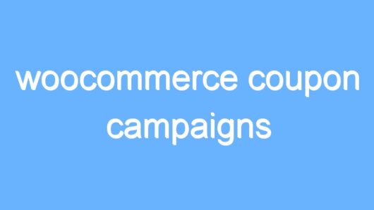 woocommerce coupon campaigns