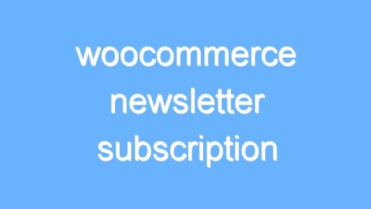 woocommerce newsletter subscription
