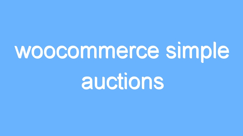woocommerce simple auctions
