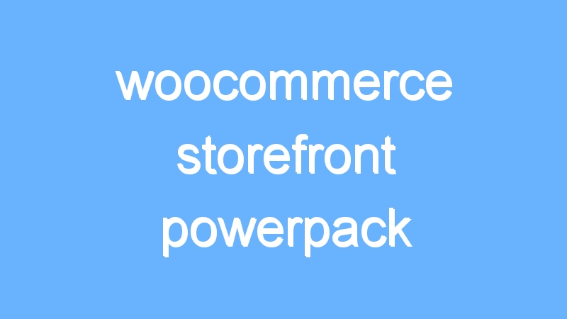 woocommerce storefront powerpack