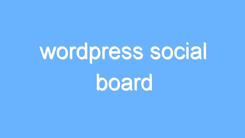 wordpress social board