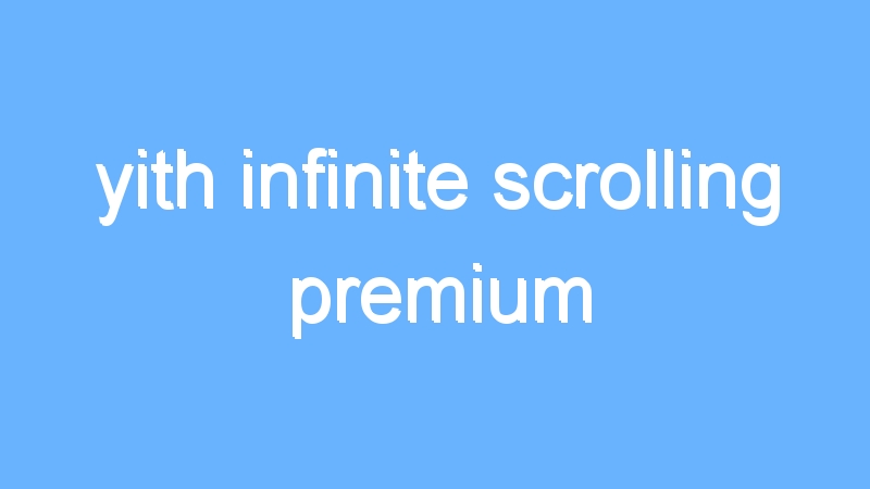 yith infinite scrolling premium